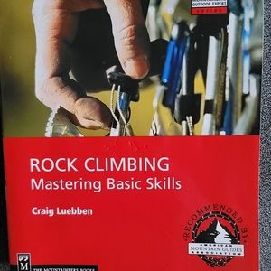 Rock Climbing, 2nd Edition: Mastering Basic Skills (Mountaineers Outdoor Experts